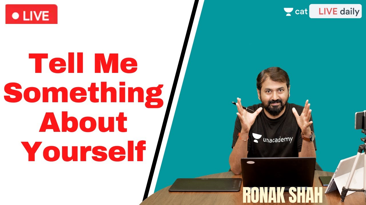Tell Me Something About Yourself | IIM Interview Prep | Part 1 | Ronak Shah | Unacademy CAT