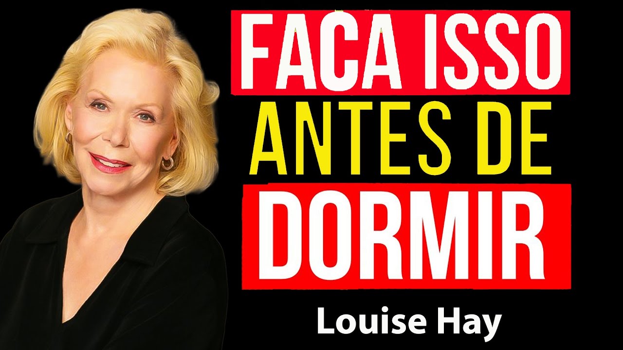 'TENTE ISSO Por 5 MINUTOS Antes de Dormir e Veja Milagres | Louise Hay Portugues