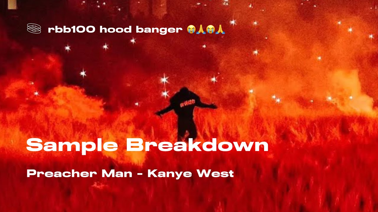 Sample Breakdown: Preacher Man - Kanye West