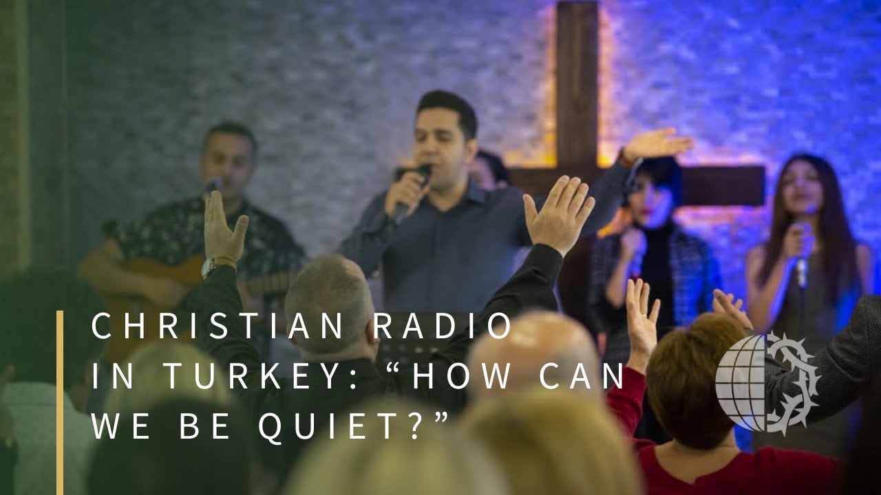 Christian Radio in Turkey: “How Can We Be Quiet?”