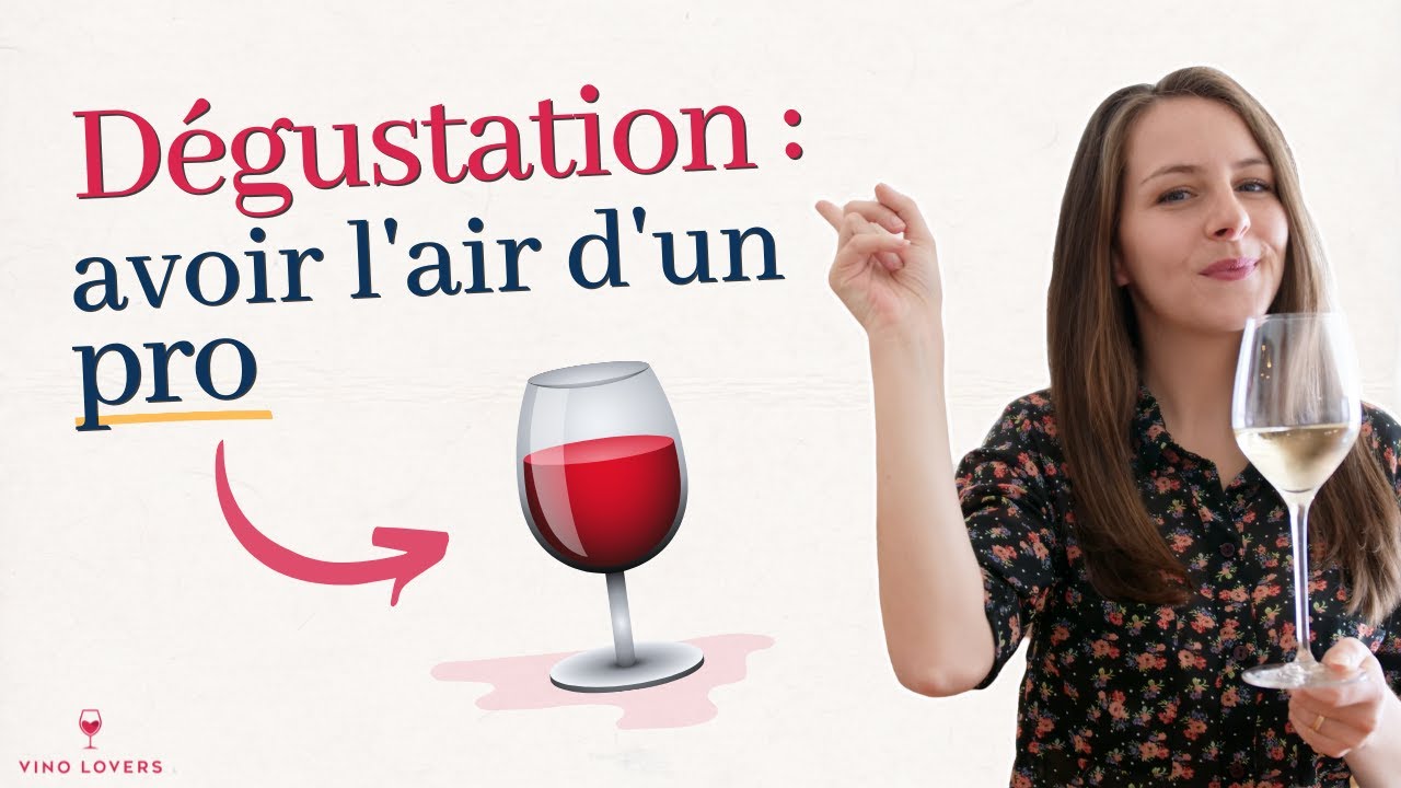 5 conseils pour devenir un pro de la d&eacute;gustation de vin (et &ecirc;tre &agrave; l'aise pour parler de vin)