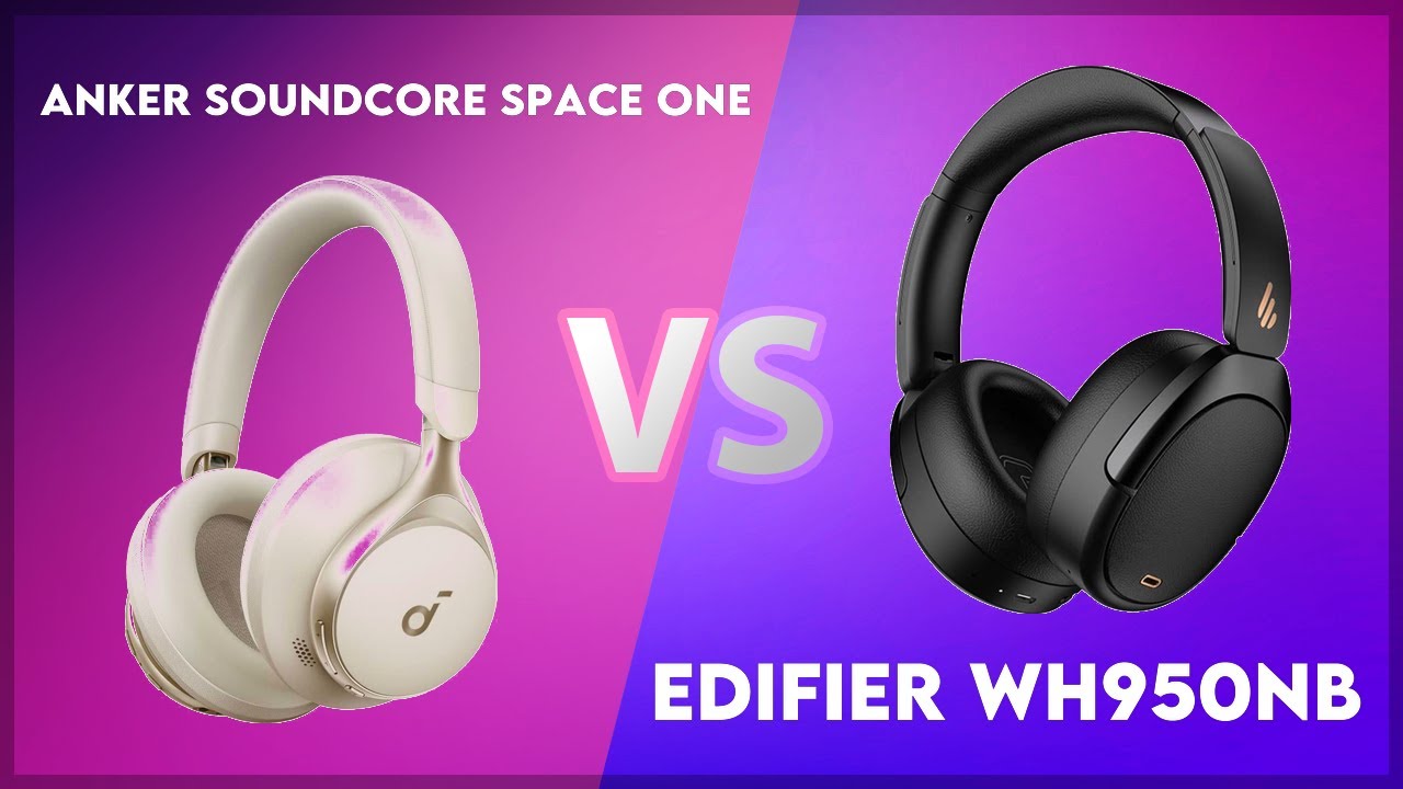 Anker Soundcore Space One vs Edifier WH950NB Technical Comparison