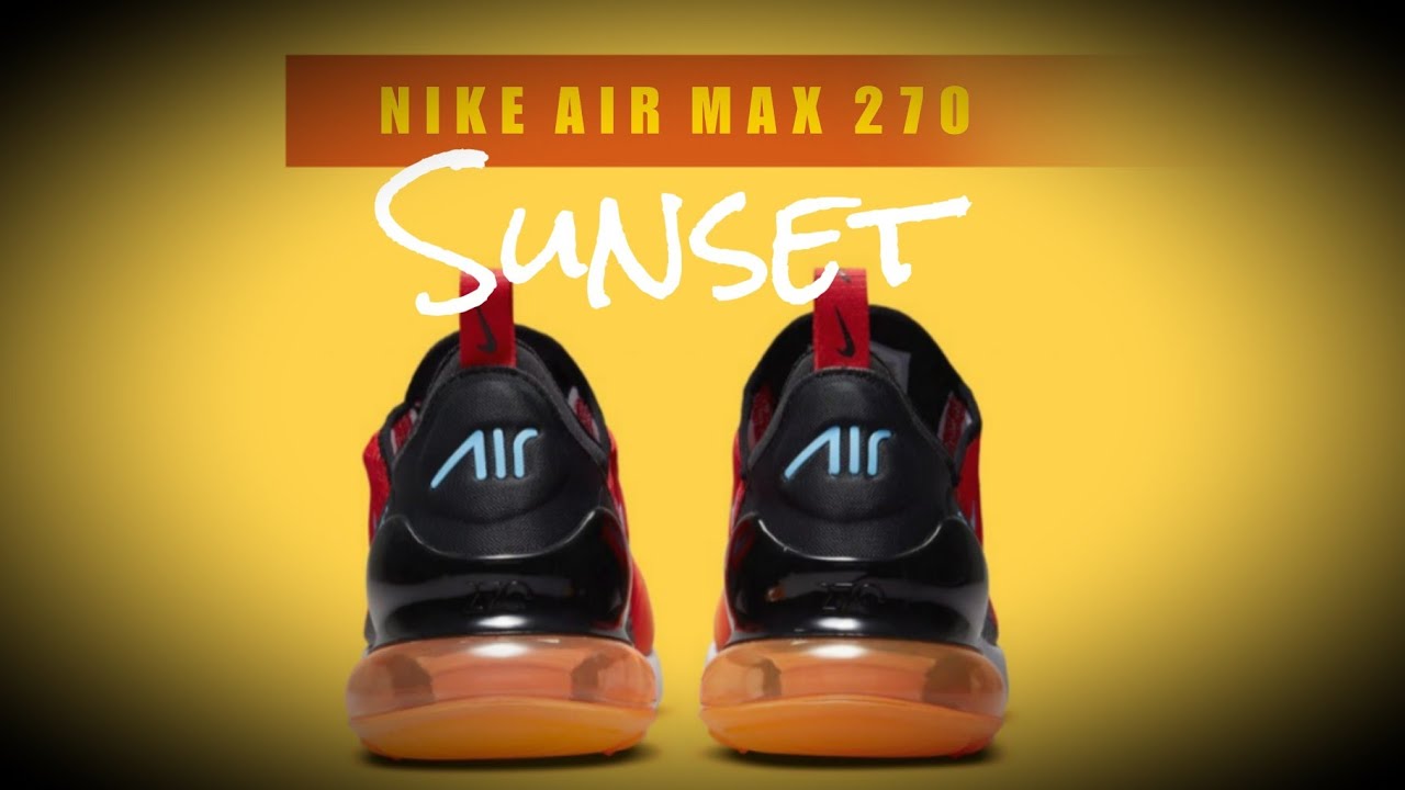 SUNSET 2021 Nike Air Max 270 DETAILED LOOK + PRICE