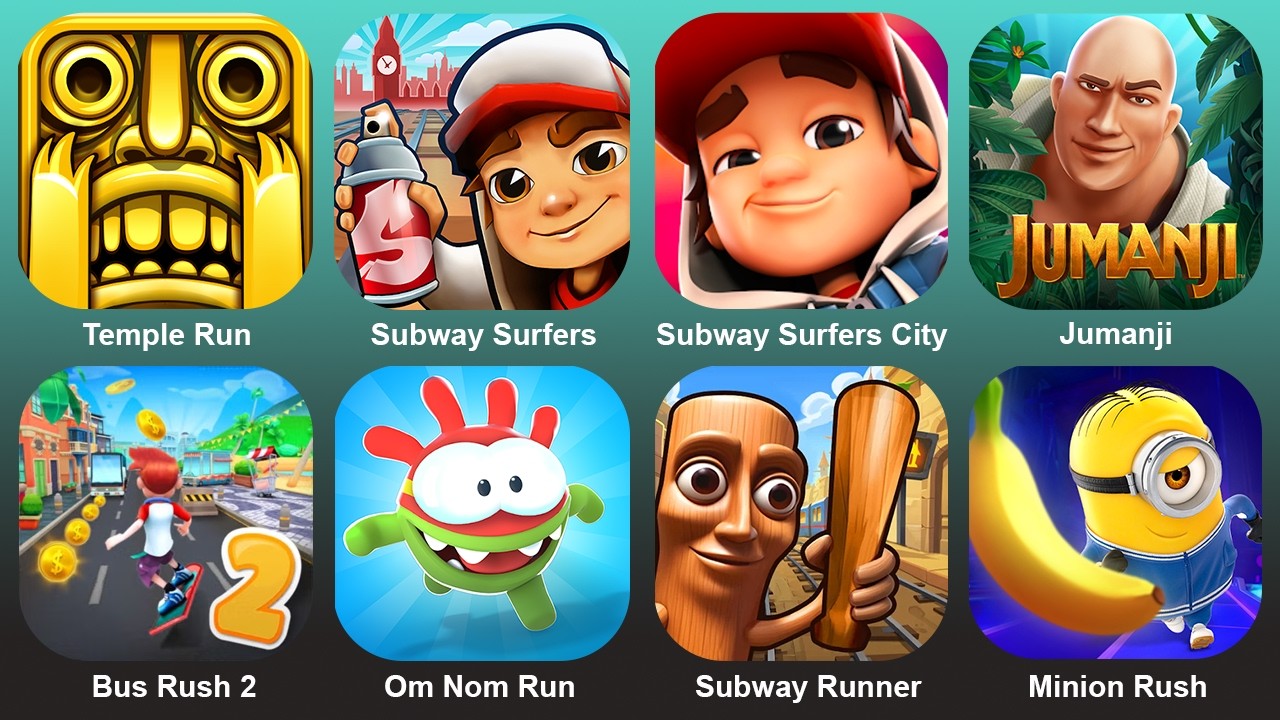 Temple Run2,Subway Surf,Subway Surf City,Jumanji,Bus Rush2,Om Nom Run,Subway Runner,Minion Rush