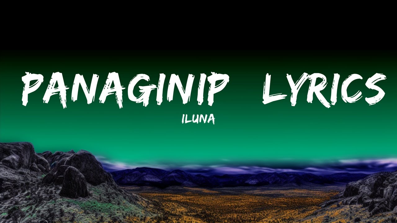 iluna - Panaginip / Lyrics | The World Of Music