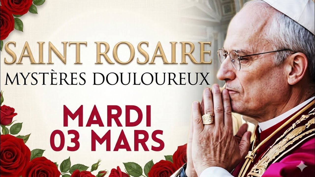 🌹Saint Rosaire Mardi 03 03 Mystères Douloureux