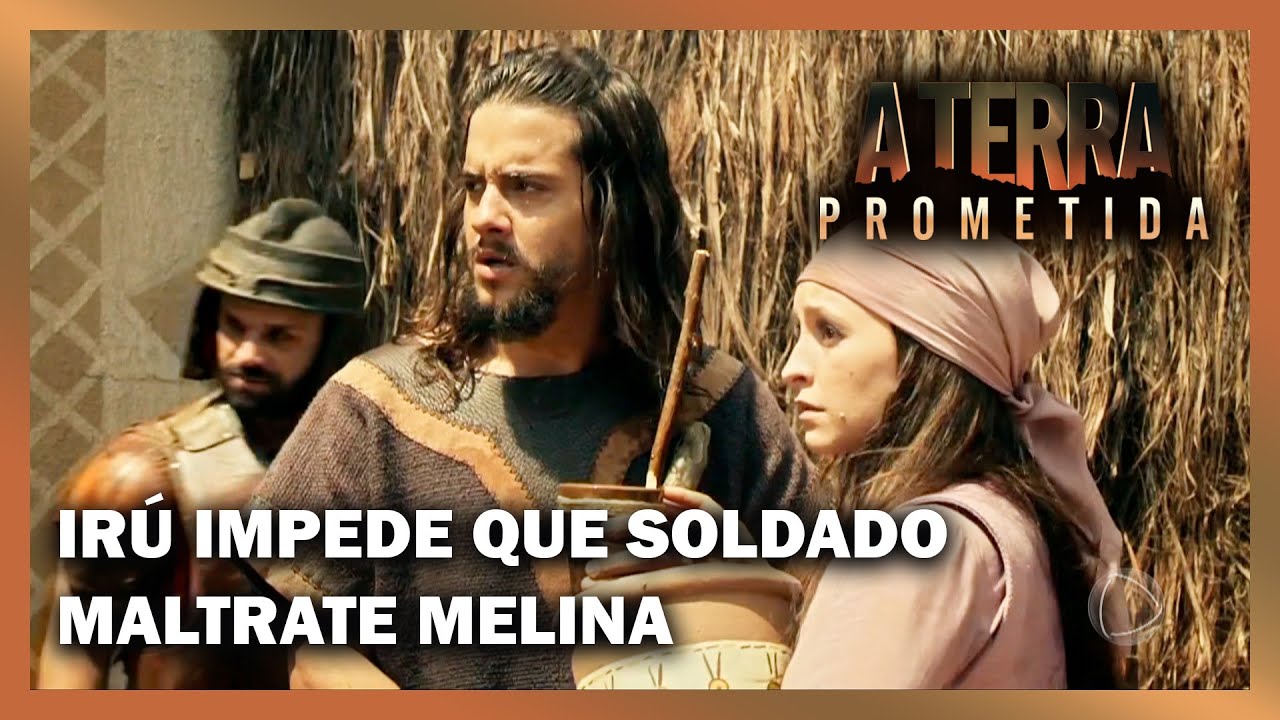 A TERRA PROMETIDA: Irú impede que soldado maltrate Melina