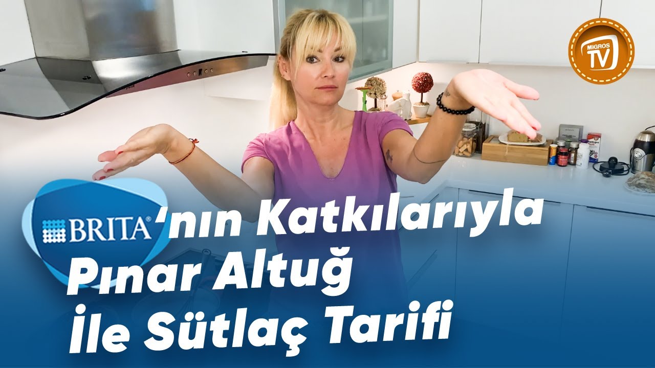 Brita’nın Katkılarıyla; Pınar Altuğ İle Sütlaç Tarifi