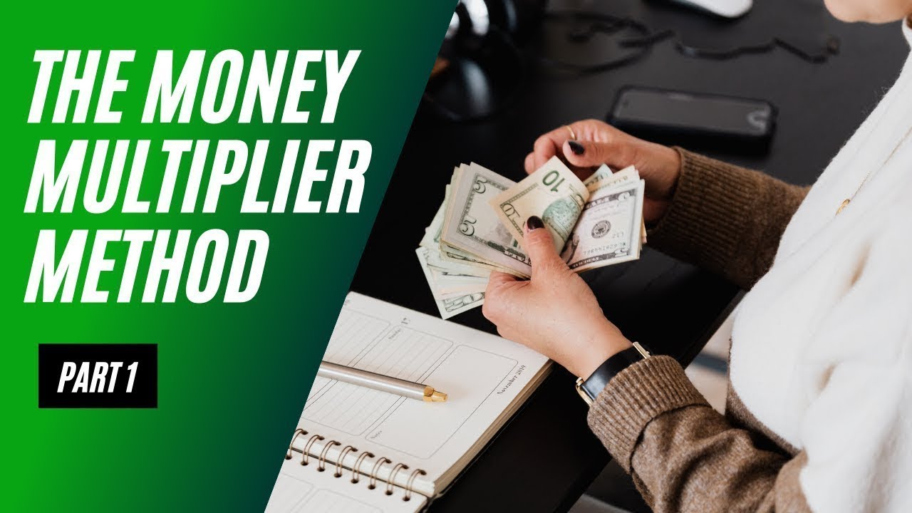 Money Multiplier Method - [PART 1 of 10]