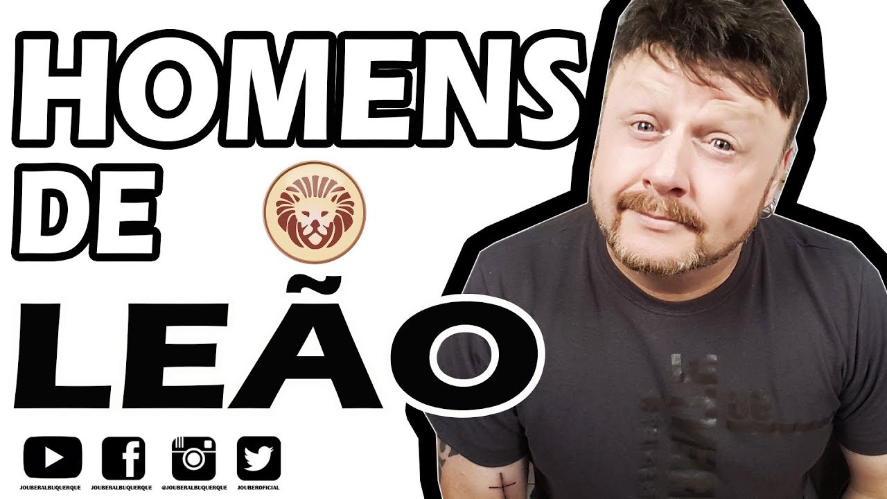 HOMENS DE LEÃO - COMO CONQUISTAR!