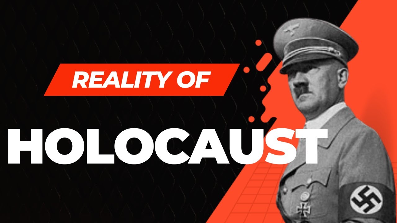 The Reality of Holocaust Explained | World War II | Adolf Hitler | Nazi Germany