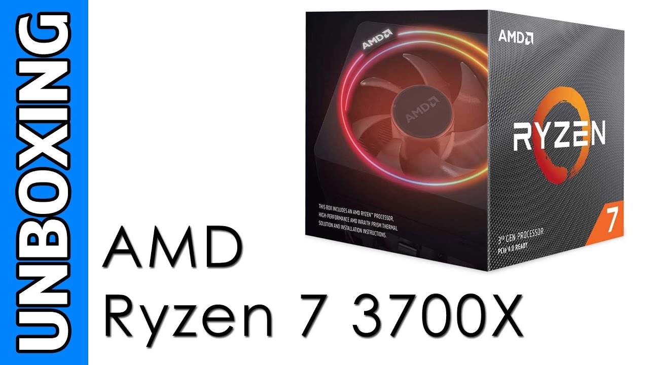 AMD Ryzen 7 3700X Unboxing