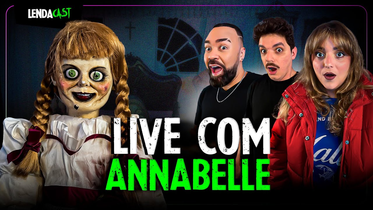 ANNABELLE DE INVOCAÇÃO DO MAL VEIO EM CASA - com Muita Brisa | LendaCast #228