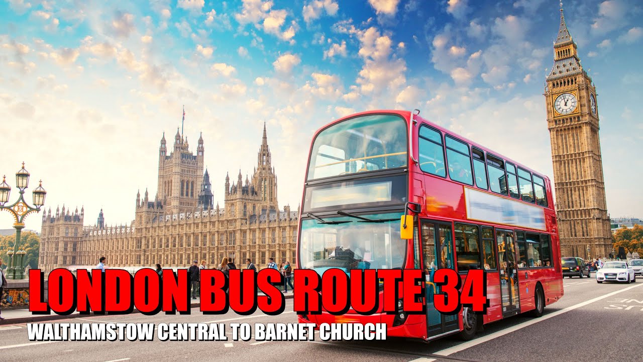 34 Bus Route London Bus Ride Full Journey From Walthamstow Central To Barnet Church