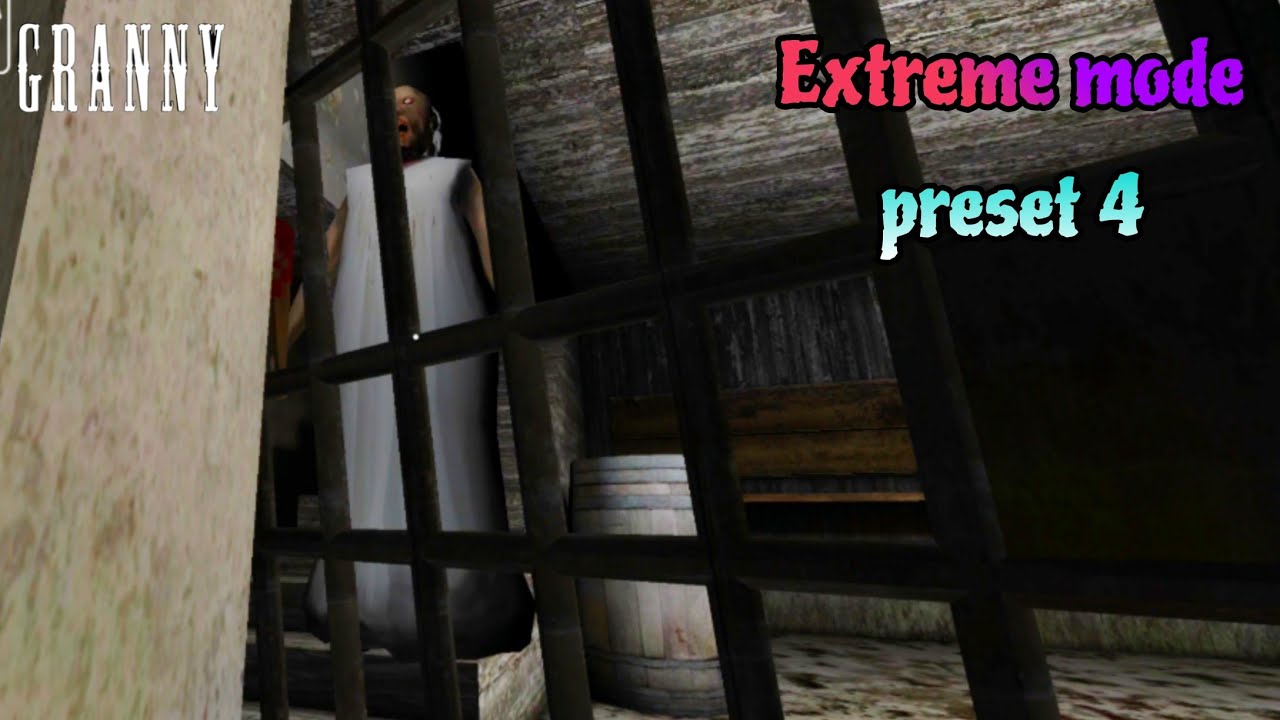 Granny extreme mode preset 4 Extreme mode full Horror Escape