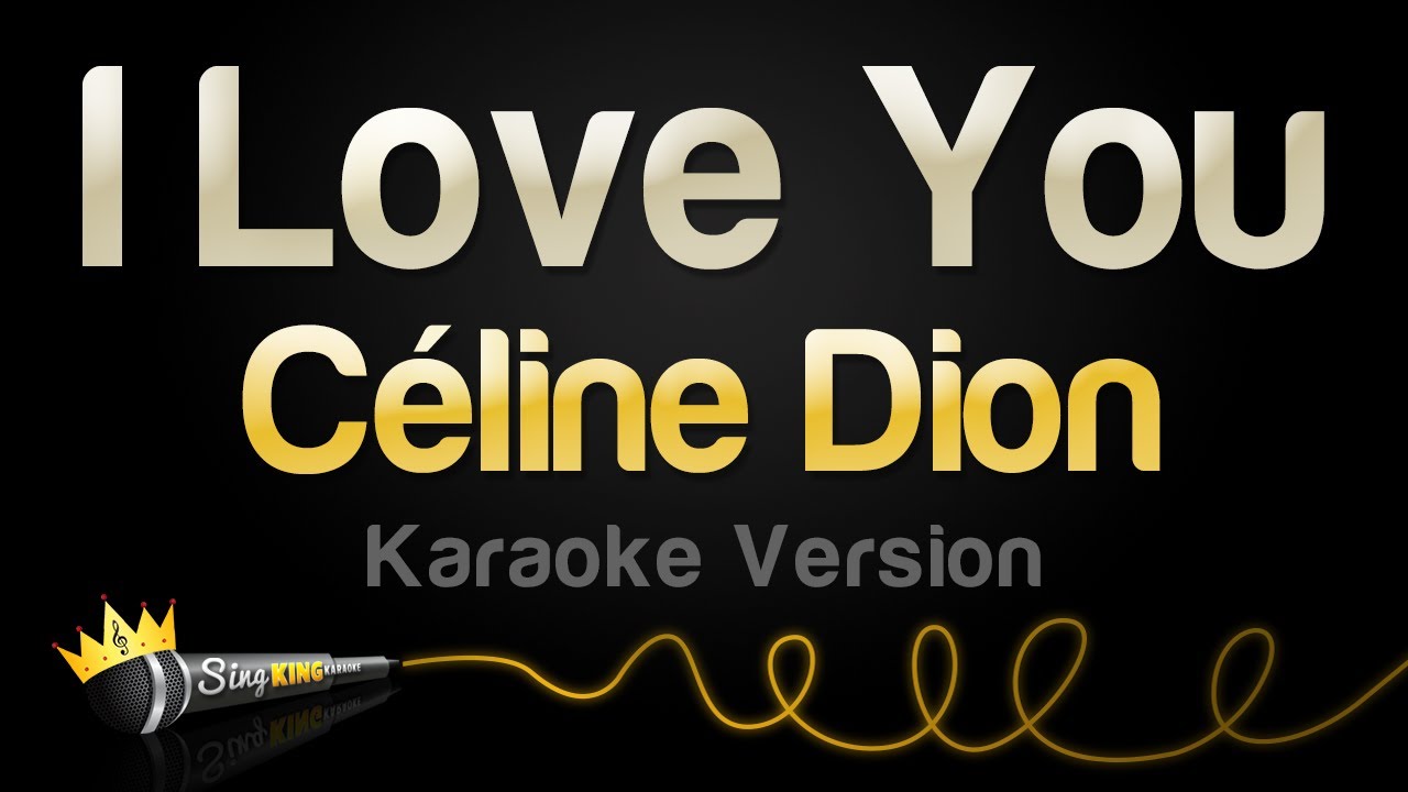 Céline Dion - I Love You (Karaoke Version)