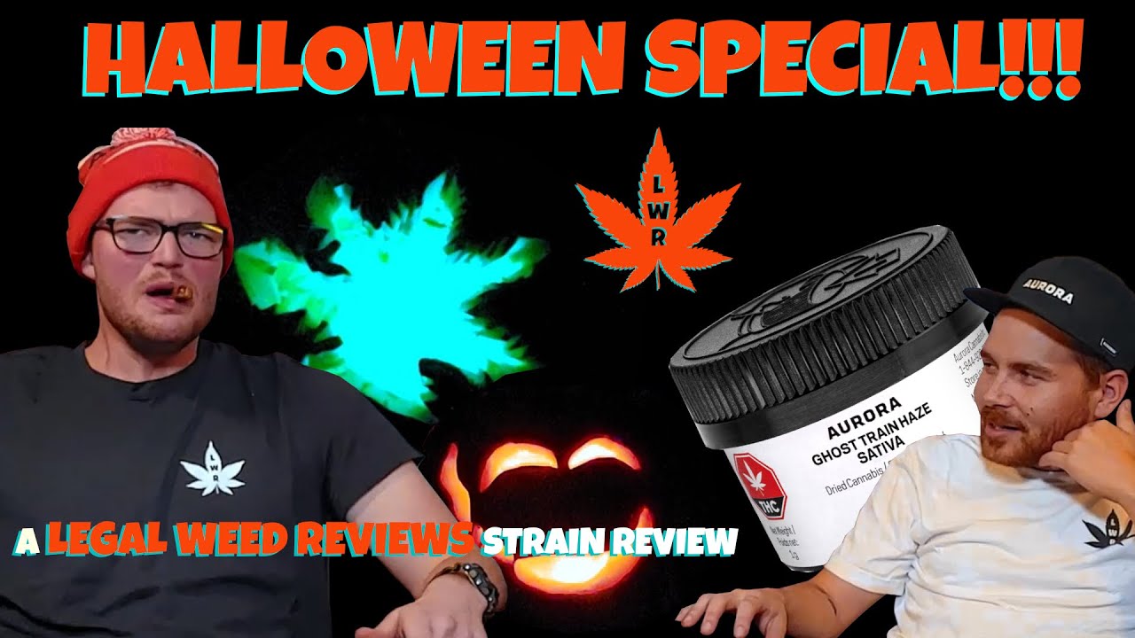 Aurora's GHOST TRAIN HAZE strain review - Haloween Special - Legal Weed Reviews (18+)