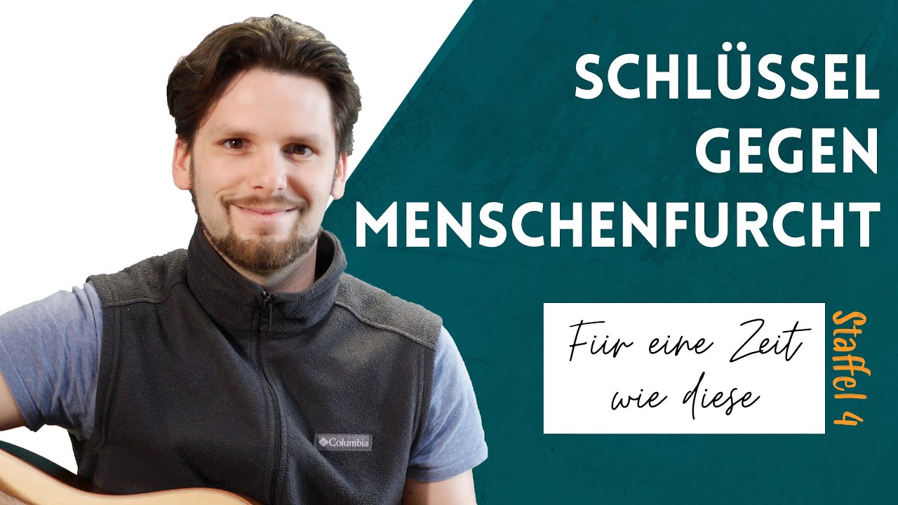 Schlüssel gegen Menschenfurcht mit Josua-David l Für eine Zeit wie diese
