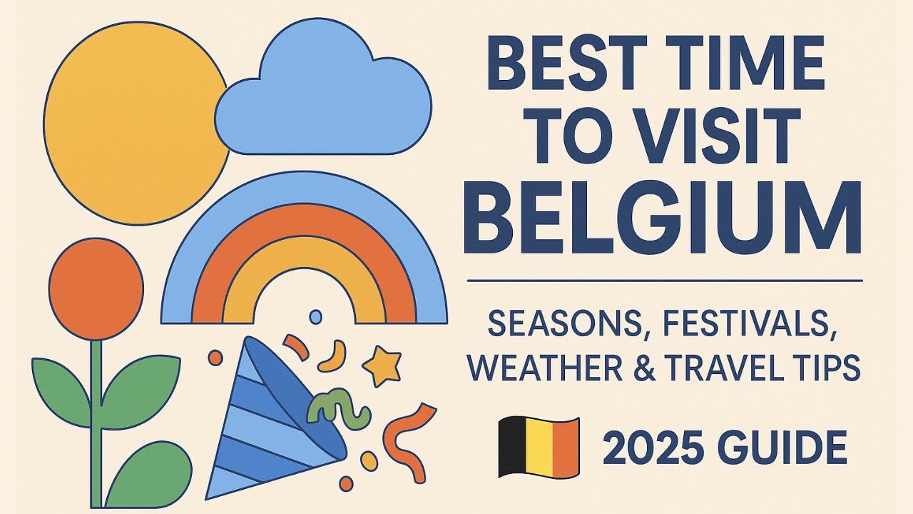What's the BEST Time to Visit BELGIUM in 2025?