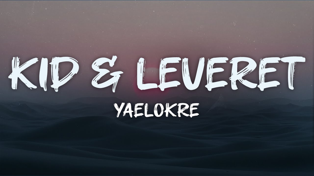 yaelokre - kid & leveret (lyrics)