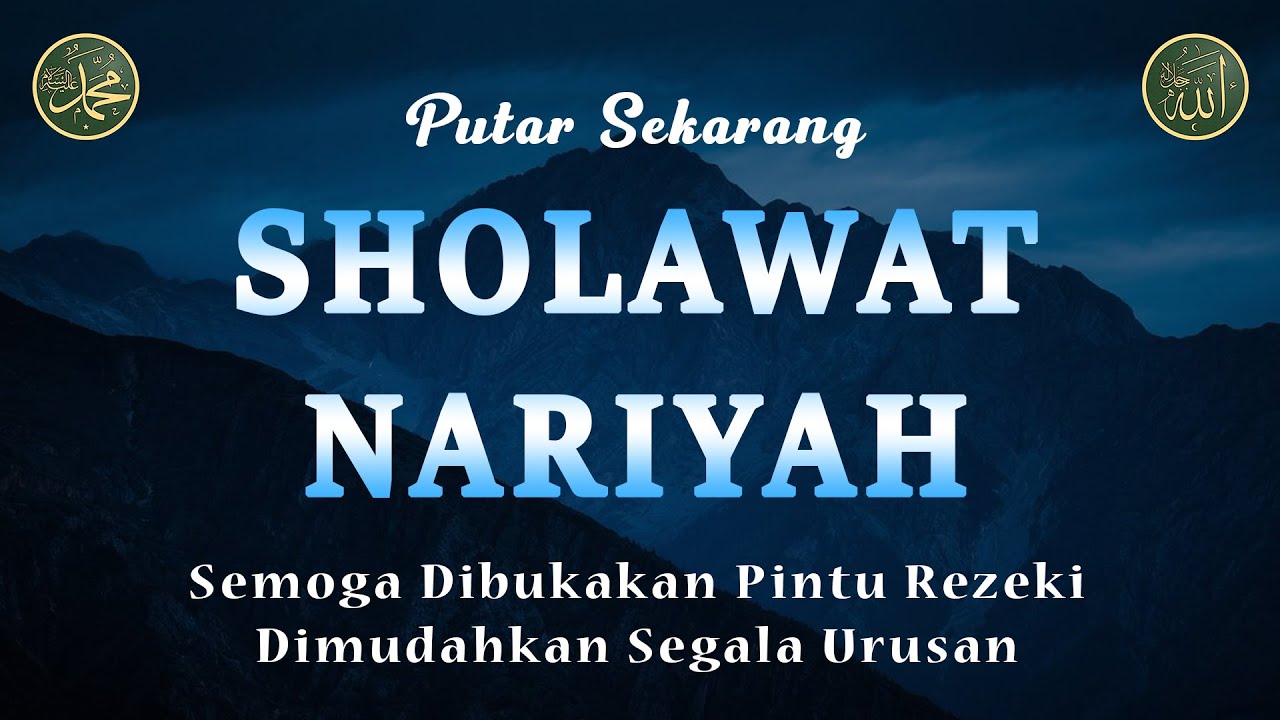 Sholawat Nariyah Merdu || Berkat Sholawat Hutang Lunas & Hidup Berkah || Sholawat Tanpa Musik || 17