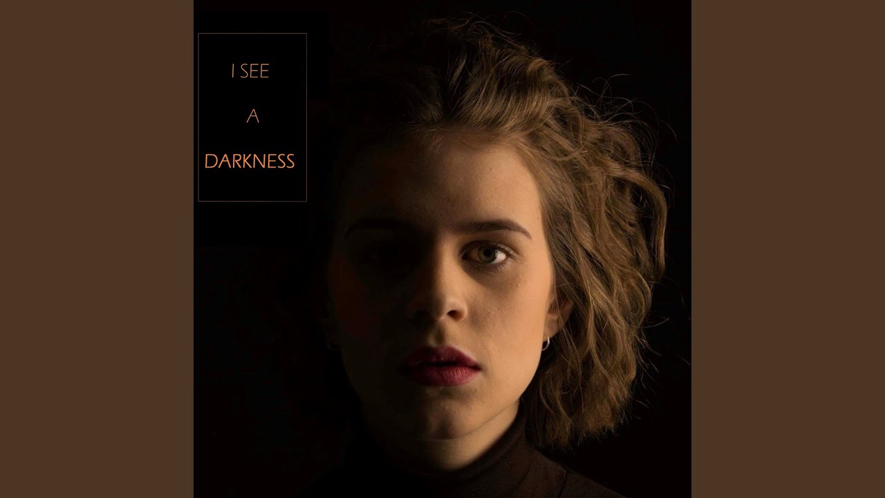 I See a Darkness