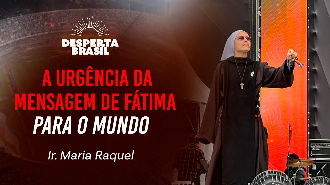 A urgência da mensagem de Fátima para o mundo | Pregação Ir Maria Raquel | Instituto Hesed