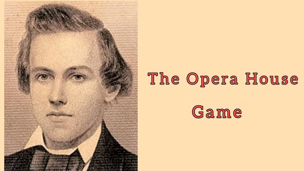 Morphy's Opera House Game