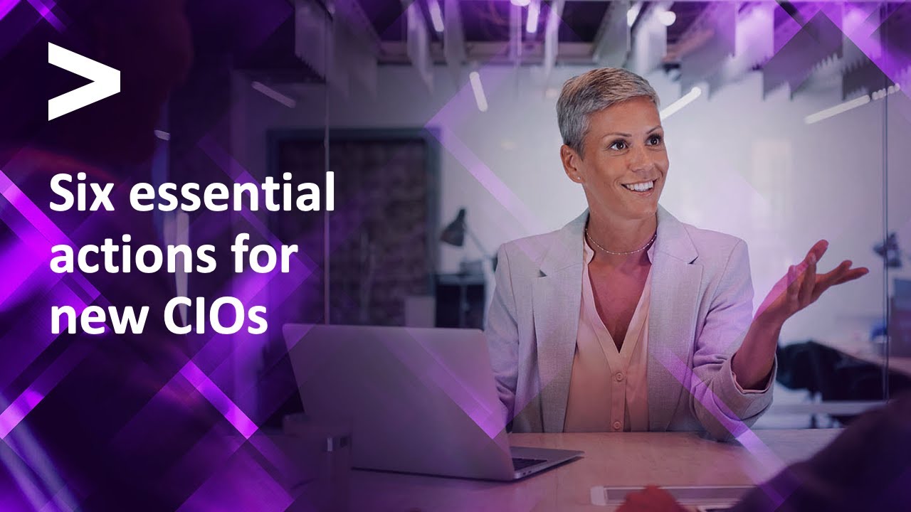 Top 6 actions for new CIOs: Mastering the first 120 days