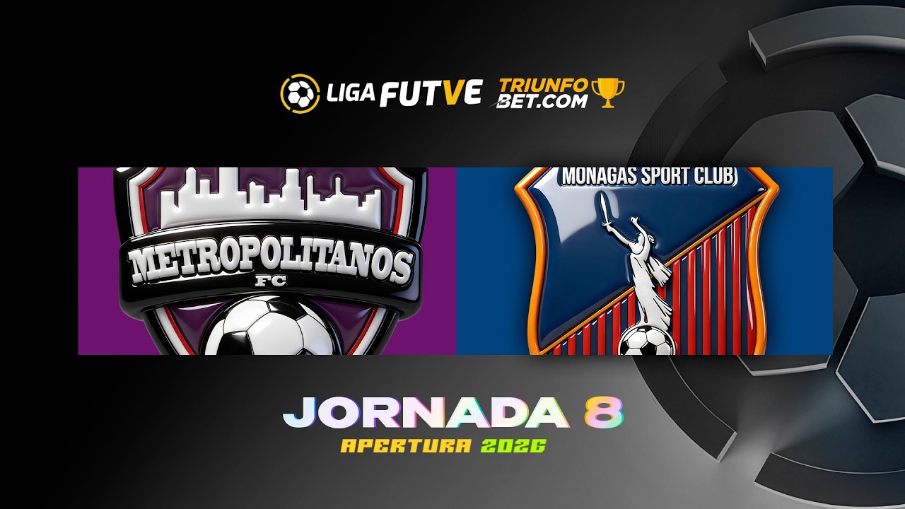 Metropolitanos vs. Monagas - Torneo Apertura 2026 - Jornada 8