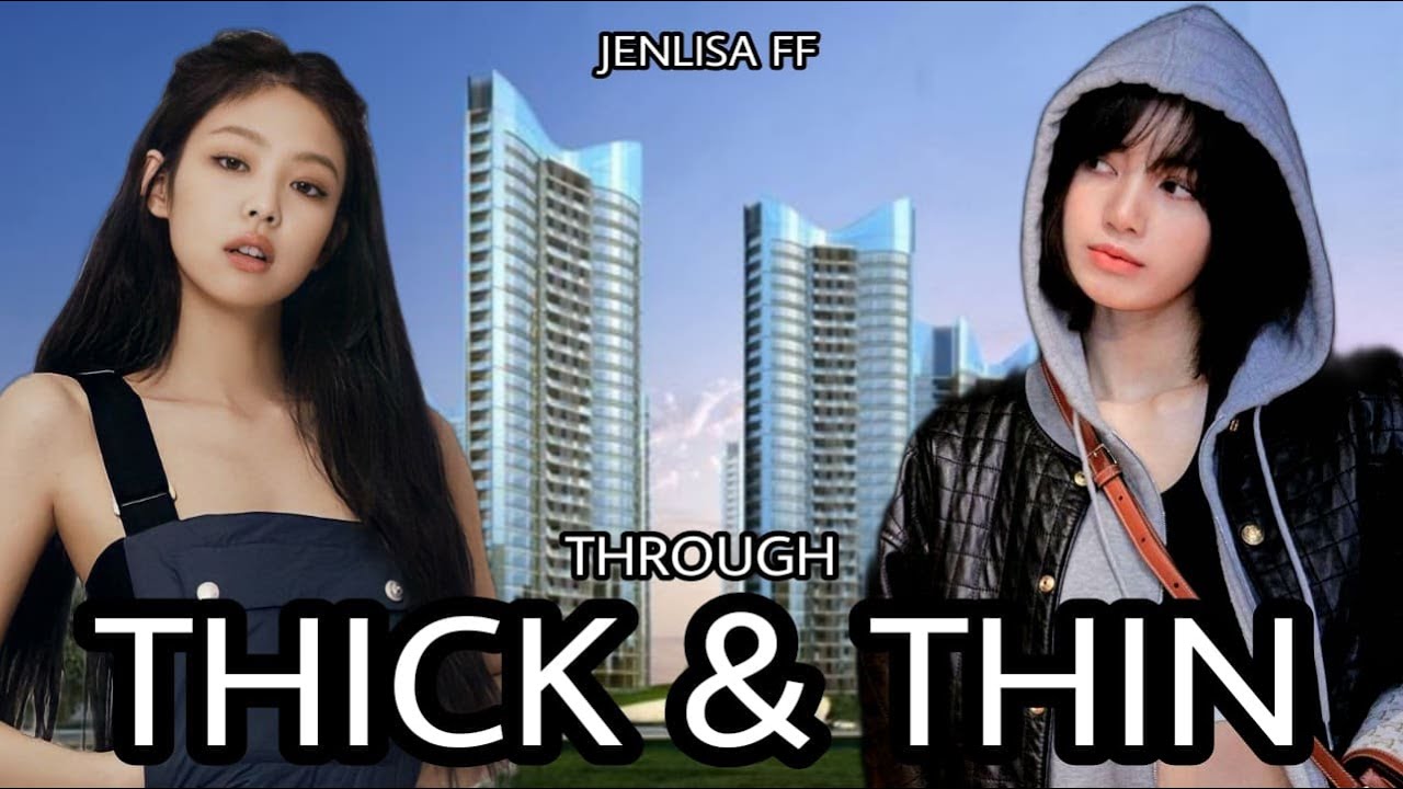 JENLISA FF: THROUGH THICK AND THIN (5/5)