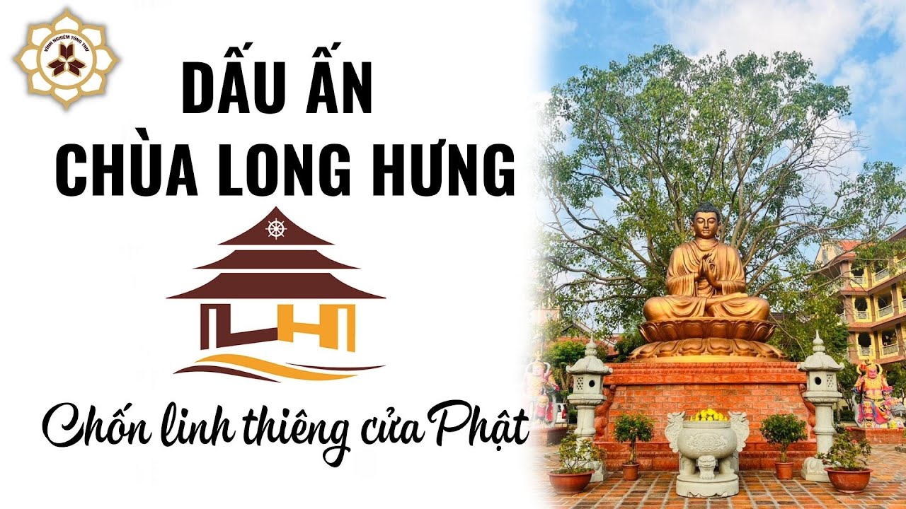 DẤU ẤN CHÙA LONG HƯNG - CHỐN LINH THIÊNG CỬA PHẬT| PAVN