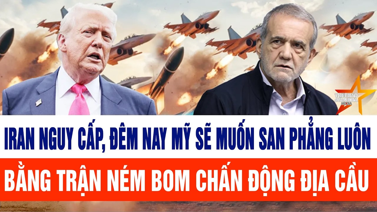 Điểm nóng tối 7/3: Iran nguy cấp, đêm nay Mỹ sẽ san phẳng bằng trận ném bom chấn động địa cầu