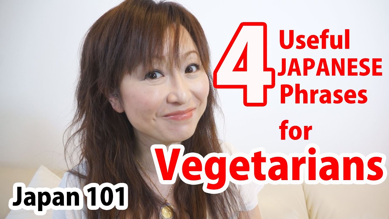 Japan Guide: 4 Useful JAPANESE Phrases for Vegetarians :JAPAN 101