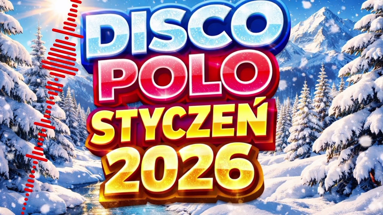Składanka Disco Polo Styczeń 2026 - najlepsze hity i nowości na imprezę