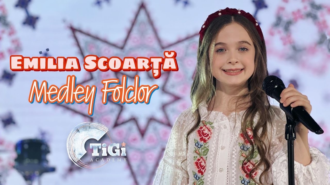 Emilia Scoarță (TiGi Academy) - Medley Folclor