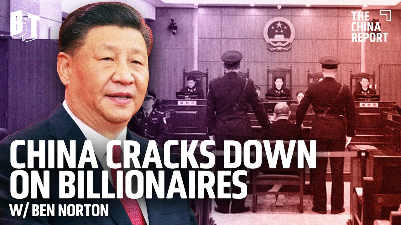 How China Cracks Down on Billionaires w/ Ben Norton