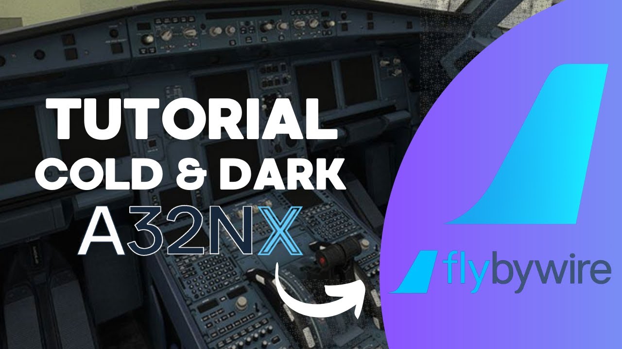 Cold & Dark explicado fácil – Cómo encender el A320 FBW en MSFS