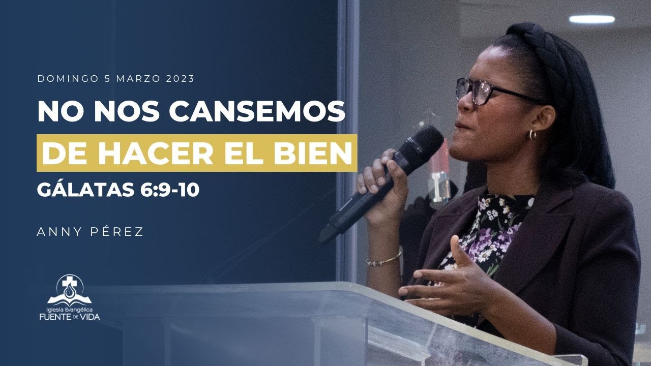No nos cansemos de hacer el bien - Anny Pérez | Prédicas IEFV