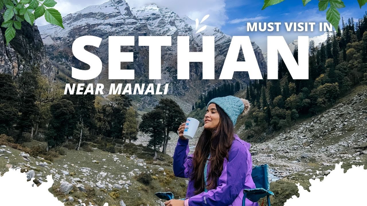 A Weekend In Sethan - An Unexplored village close to Manali