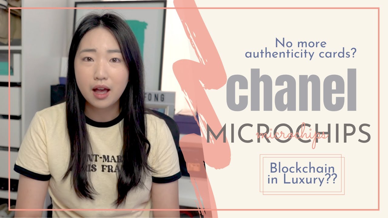 Chanel Microchips | No More Authenticity Cards | What is blockchain?