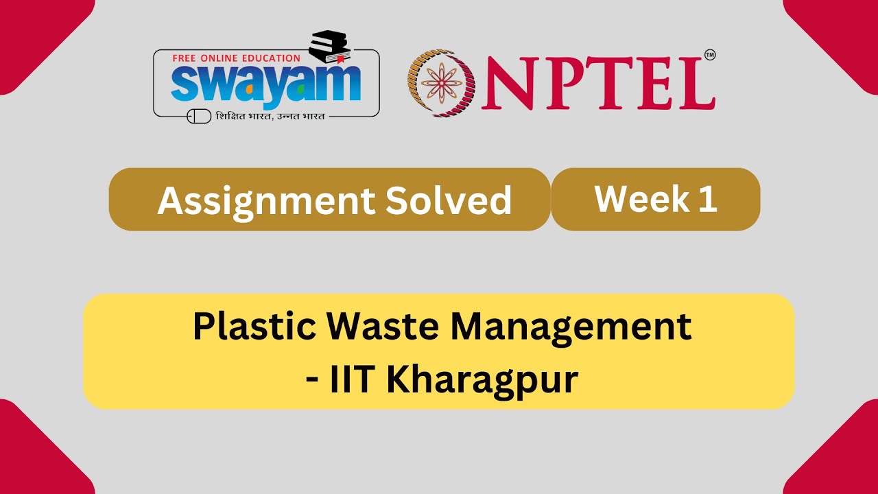 Plastic Waste Management Week 1 || NPTEL ANSWERS 2024 