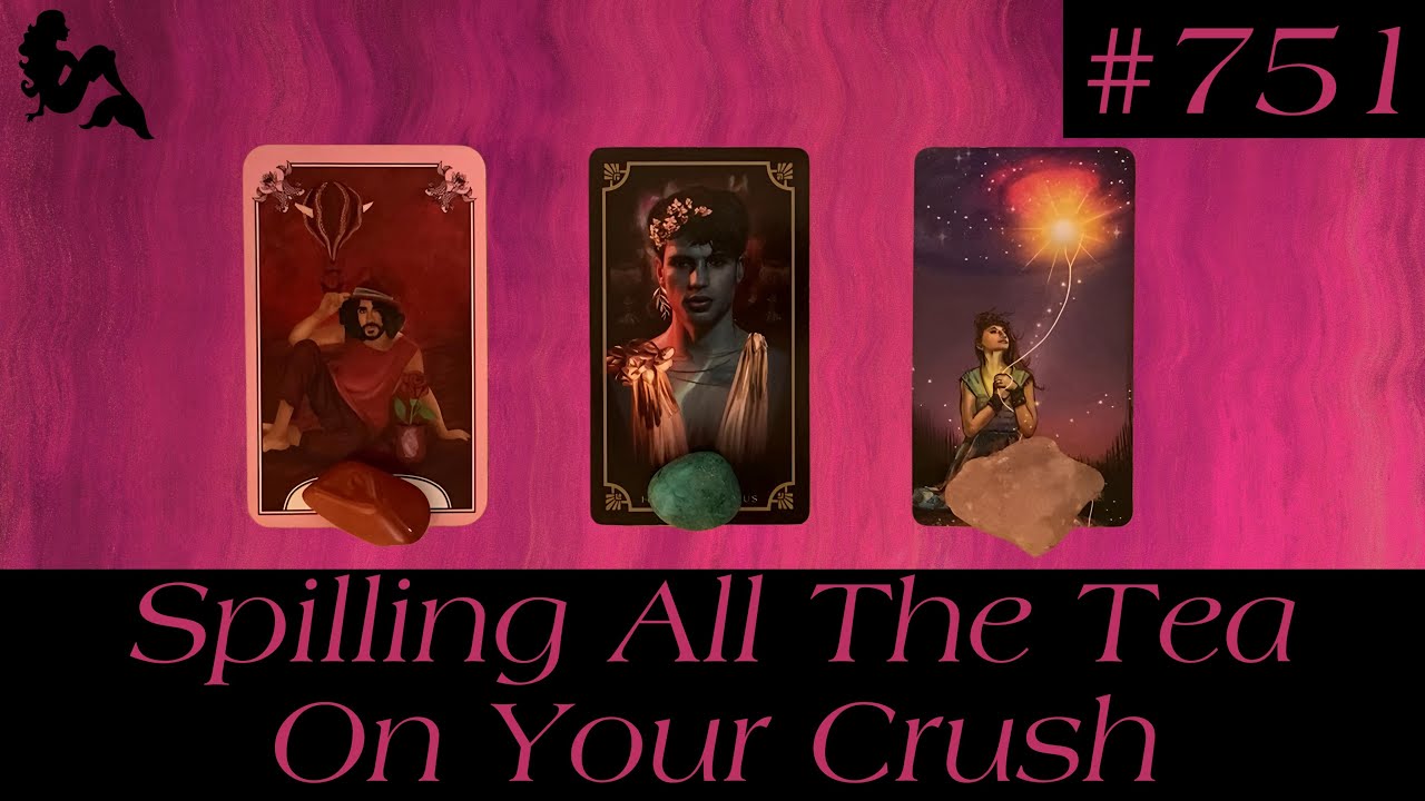 Pick A Card Tarot - Spilling All The Tea On Your Crush 🗣️😮🔮