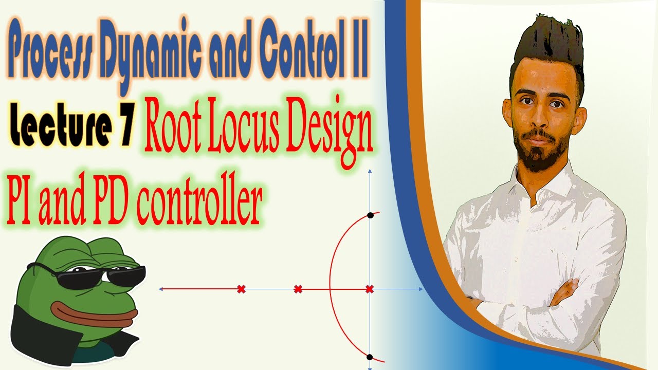 Lecture 7: Root Locus design (PI and PD controller)