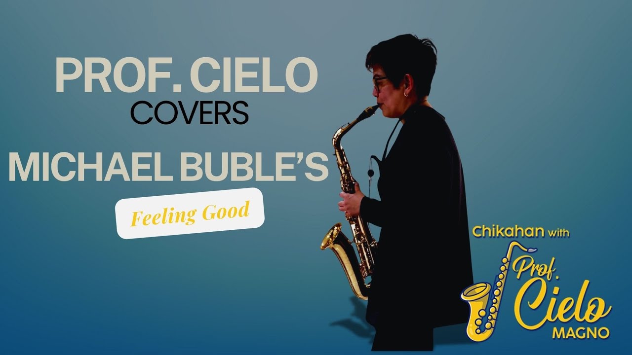 Prof. Cielo covers Michael Bubl&eacute;'s Feeling Good