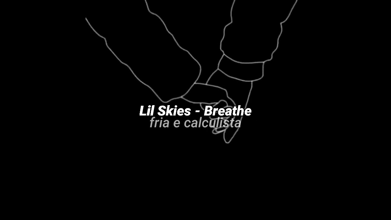 Lil Skies - Breathe (tradu&ccedil;&atilde;o)