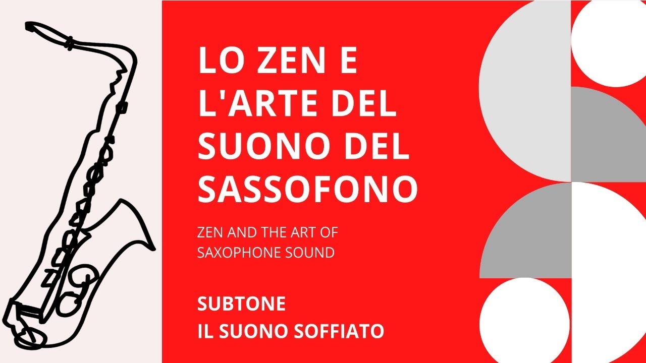 Zen and the art of saxophone sound-Subtone-Il suono soffiato-Sax Vlog #62