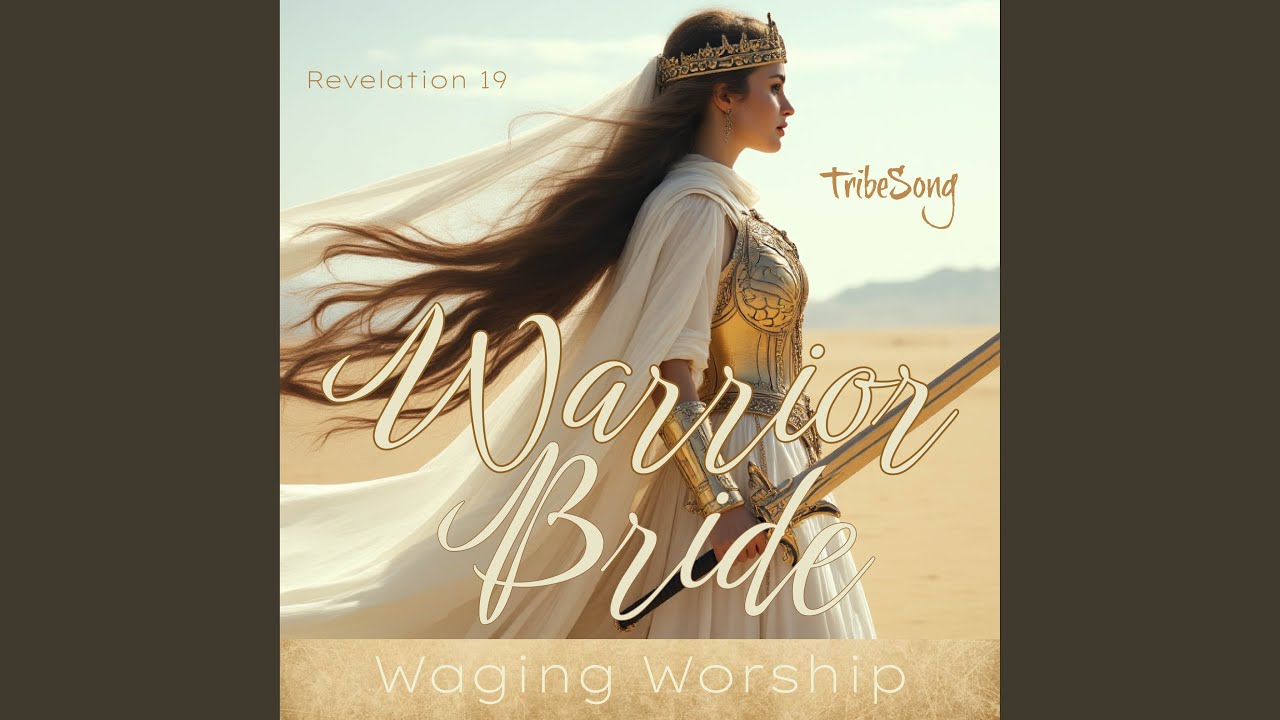 Warrior Bride - Waging Worship