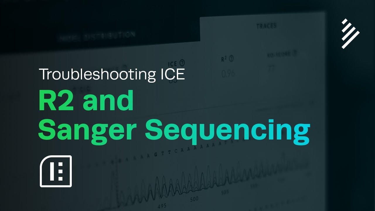 Troubleshooting ICE - R2 and Sanger Sequencing Quality