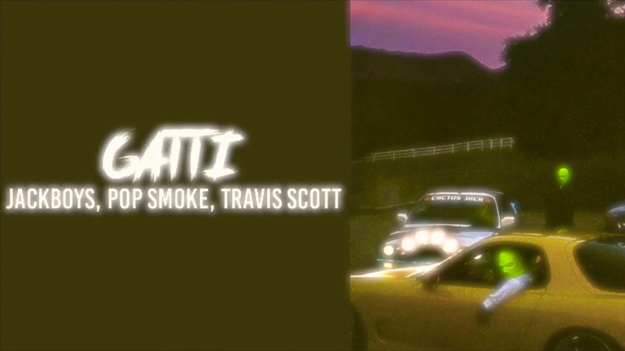 JACKBOYS, Pop Smoke, Travis Scott - GATTI (Official Audio)